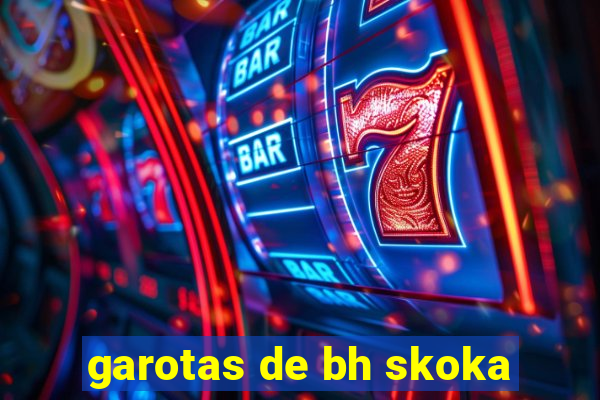 garotas de bh skoka